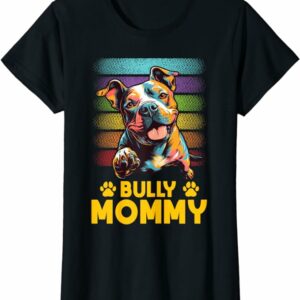 T Shirt American Bully Mommy Proud Canine Dog Mother T-Shirt